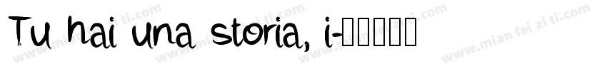 Tu hai una storia, i字体转换